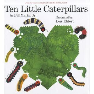 Ten Little Caterpillars -- Bill Martin